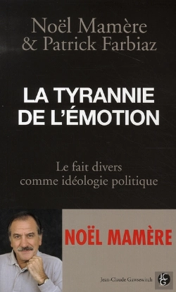 Bertrand.pt - La Tyrannie De L'Émotions ; Le Faits Divers Comme Idéologie Politique
