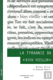 La Tyrannie Du 'Bien Vieillir'