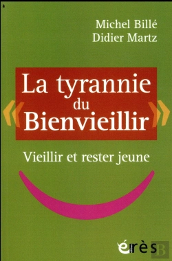 Bertrand.pt - La Tyrannie Du Bienvieillir