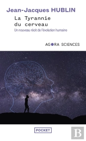 La Tyrannie Du Cerveau : Un Nouveau Récit De L'Évolution Humaine