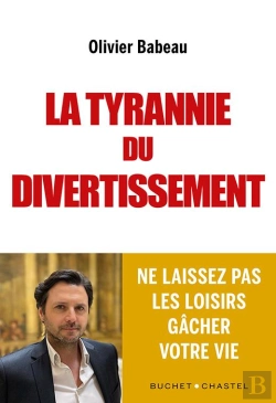 Bertrand.pt - La Tyrannie Du Divertissement : Comment Notre Usage Du Temps Libre Est Devenu Une Formidable Machine À Inégalité