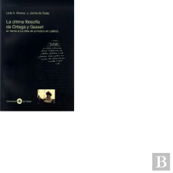 Bertrand.pt - La Última Filosofía De Ortega Y Gasset En Torno A La Idea De Principio De Leibniz