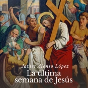 La Última Semana De Jesús