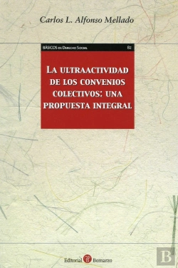 Bertrand.pt - La Ultraactividad De Los Convenios Colectivos: Una Propuesta Integral
