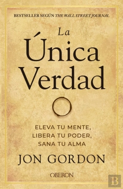 Bertrand.pt - La Unica Verdad Eleva Tu Mente Libera Tu Poder, Sana Tu Al