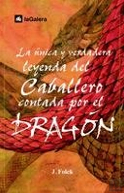 Bertrand.pt - La Única Y Verdadera Leyenda Del Caballero Contada Por El Dragón
