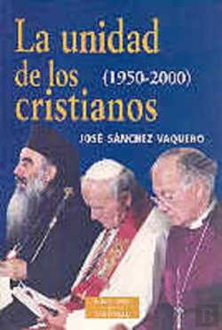 Bertrand.pt - La Unidad De Los Cristianos (1950-2000)