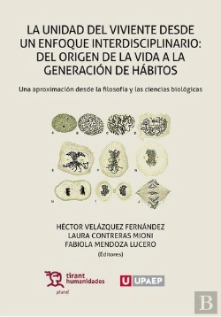 Bertrand.pt - La Unidad Del Viviente Desde Un Enfoque Interdisciplinario: Del Origen De La Vida A La Generación De