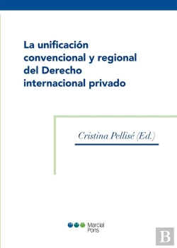 Bertrand.pt - La Unificación Convencional Y Regional Del Derecho Internacional Privado