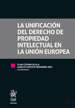 Bertrand.pt - La Unificación Del Derecho De Propiedad Intelectual En La Unión Europea