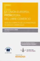 La Unión Europea, Promotora Del Libre Comercio. Análisis E Impacto De Los Principales Acuerdos Comer