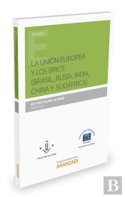 La Unión Europea Y Los Brics (Brasil, Rusia, India, China Y Sudáfrica)