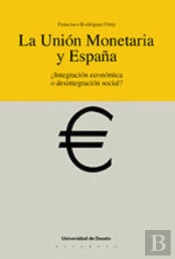 La Unión Monetaria Y España ¿Integración Económica O Desintegración Social?
