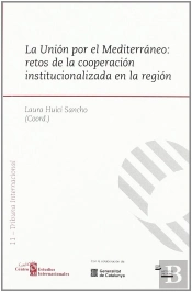 La Unión Por El Mediterráneo: Retos De La Cooperación Institucionalizada En La Región