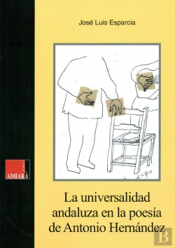 Bertrand.pt - La Universalidad Andaluza En La Poesía De António Hernández