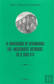 La Universidad De Extremadura: Sus Antecedentes Históricos