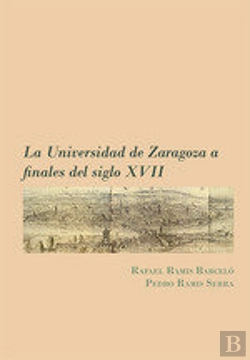 Bertrand.pt - La Universidad De Zaragoza A Finales Del Siglo Xvii