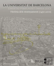 La Universitat De Barcelona. Història Dels Ensenyaments (1450-2010)