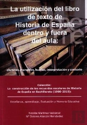 La Utilizacion Del Libro De Texto De Historia De España Dentro Y Fuera Del Aula:Alumnos, Manuales, H