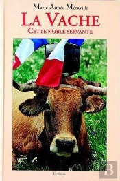 La Vache, Cette Noble Servante