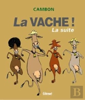 La Vache ! La Suite ! : La Vache ! La Suite !