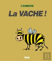 La Vache ! : La Vache !