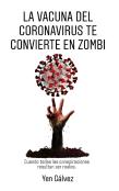 La Vacuna Del Coronavirus Te Convierte En Zombi.