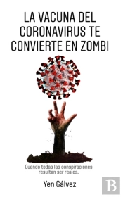 La Vacuna Del Coronavirus Te Convierte En Zombi.