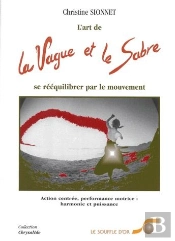 La Vague Et Le Sabre : L'Art De Se Reequilibrer Par Le Mouvement