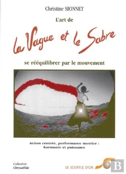 Bertrand.pt - La Vague Et Le Sabre : L'Art De Se Reequilibrer Par Le Mouvement