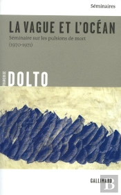 La Vague Et L'Océan : Séminaire Sur Les Pulsions De Mort (1970-1971)