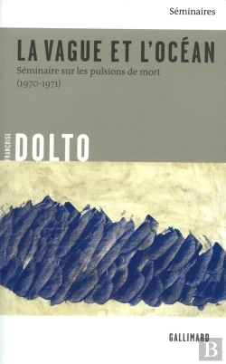 Bertrand.pt - La Vague Et L'Océan : Séminaire Sur Les Pulsions De Mort (1970-1971)