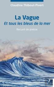 La Vague : Et Tous Les Bleus De La Mer