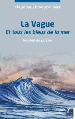 Bertrand.pt - La Vague : Et Tous Les Bleus De La Mer