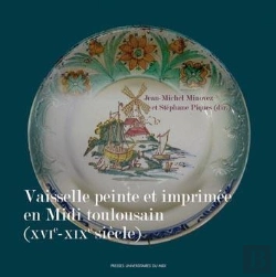 Bertrand.pt - La Vaisselle Peinte Et Imprimée En Midi Toulousain (Xvie-Xixe Siècle)