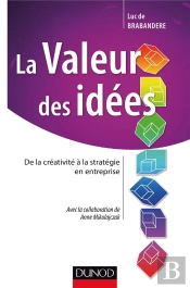 La Valeur Des Idées : De La Créativité À La Stratégie En Entreprise