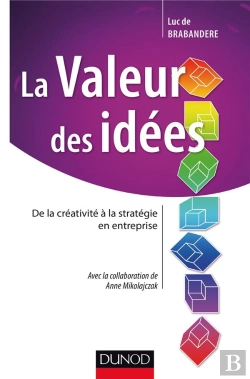 Bertrand.pt - La Valeur Des Idées : De La Créativité À La Stratégie En Entreprise