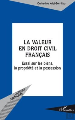 Bertrand.pt - La Valeur En Droit Civil Français ; Essai Sur Les Biens, La Propriété Et La Possession