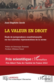 La Valeur En Droit : Étude De Jurisprudence Constitutionnelle Sur Les Nouvelles Représentations De La Norme