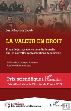 Bertrand.pt - La Valeur En Droit : Étude De Jurisprudence Constitutionnelle Sur Les Nouvelles Représentations De La Norme