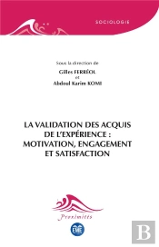 La Validation Des Acquis De L'Expérience : Motivation, Engagement Et Satisfaction