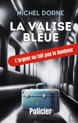 Bertrand.pt - La Valise Bleue : L'Argent Ne Fait Pas Le Bonheur