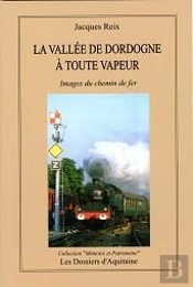 La Vallee De Dordogne A Toute Vapeur