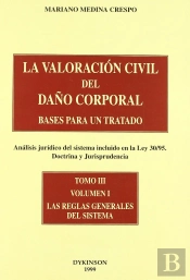 La Valoración Civil Del Daño Corporal. Bases Para Un Tratado