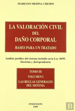 Bertrand.pt - La Valoración Civil Del Daño Corporal. Bases Para Un Tratado