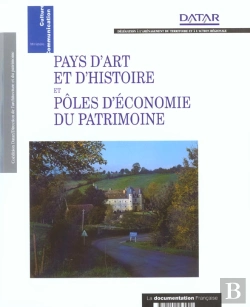 Bertrand.pt - La Valorisation Du Patrimoine Dans Le Developpement Local ; Pays D'Art Et D'Histoire Et Pole D'Economie Du Patrimoine