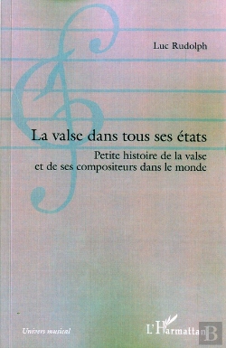 Bertrand.pt - La Valse Dans Tous Ses États ; Petite Histoire De La Valse Et De Ses Compositeurs Dans Le Monde