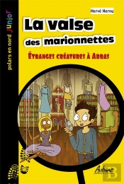 La Valse Des Marionnettes : Étranges Créatures À Arras