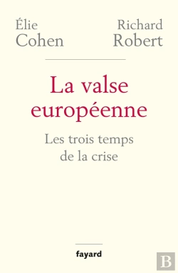Bertrand.pt - La Valse Européenne ; Les Trois Temps De La Crise