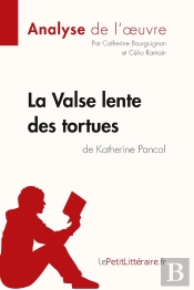 La Valse Lente Des Tortues De Katherine Pancol : Analyse Complète De L'Oeuvre Et Résumé
